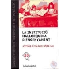 INSTITUCIO MALLORQUINA D'ENSENYAMENT, LA | 9788496841772 | COLOM CAÑELLAS, ANTONIO J.