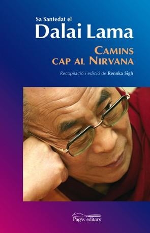 CAMINS CAP AL NIRVANA : SA SANTEDAT EL DALAI LAMA | 9788497796668 | SIGH, RENNKA