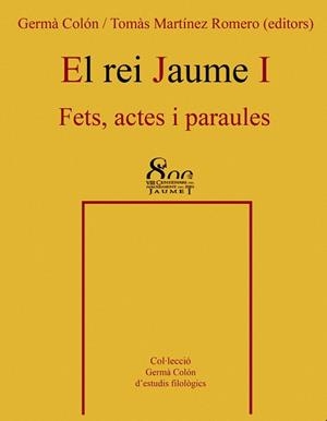 REI JAUME I : FETS, ACTES I PARAULES, EL | 9788484159254 | COLON, GERMA