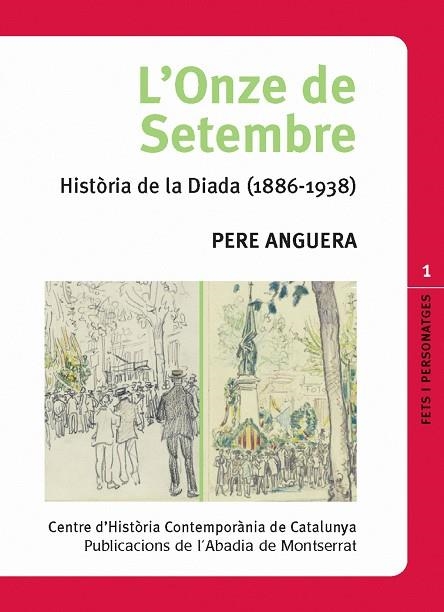 ONZE DE SETEMBRE, L' HISTORIA DE LA DIADA (1886-1938) | 9788498830163 | ANGUERA, PERE