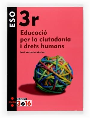 EDUCACIO PER LA CIUTADANIA 3 ESO | 9788466116305 | MARINA, JOSE ANTONIO