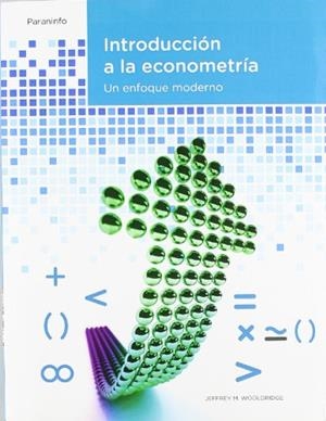INTRODUCCION A LA ECONOMETRIA : UN ENFOQUE MODERNO | 9788497322683 | WOOLDRIDGE, JEFFREY M.