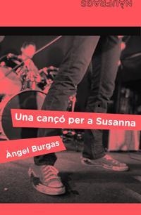 CANÇO PER A SUSANNA, UNA | 9788424630331 | BURGAS, ANGEL