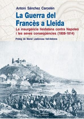 GUERRA DEL FRANCES A LLEIDA, LA | 9788497796392 | SANCHEZ, ANTONI