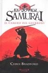 JOVEN SAMURAI, EL CAMINO DEL GUERRERO, EL | 9788466638647 | BRADFORD, CHRIS