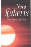 SOLA ANTE EL PELIGRO | 9788401382659 | ROBERTS, NORA