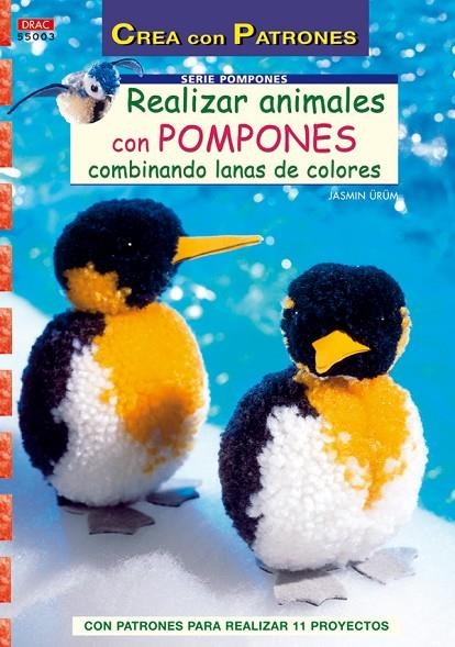 REALIZAR ANIMALES CON POMPONES COMBINANDO LANAS DE COLORES | 9788498740080 | ÜRÜM, JASMIN