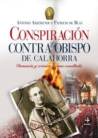 CONSPIRACION CONTRA EL OBISPO DE CALAHORRA | 9788441420830 | ARIZMENDI, ANTONIO / BLAS, PATRICIO