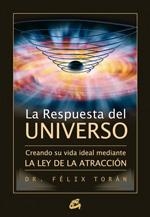 RESPUESTA DEL UNIVERSO : CREANDO SU VIDA IDEAL MEDIANTE L | 9788484452430 | TORAN MARTI, FELIX