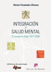 INTEGRACION Y SALUD MENTAL : EL PROYECTO AIGLE 1977-2008 | 9788433022653 | FERNANDEZ-ALVAREZ, HECTOR