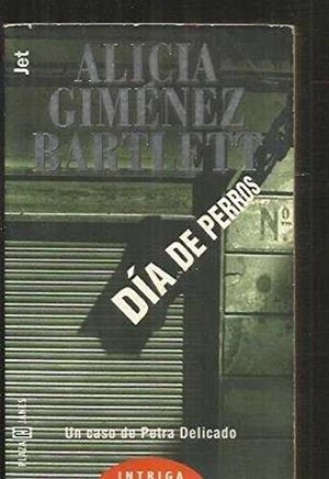 DIA DE PERROS | 9788401476419 | GIMENEZ BARTLETT, ALICIA
