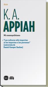MI COSMOPOLITISMO ; LAS CULTURAS SOLO IMPORTAN SI LES IMPORT | 9788496859371 | APPIAH, KWAME ANTHONY