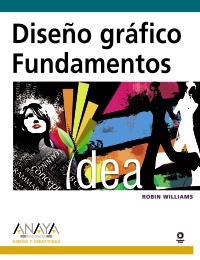 DISEÑO GRAFICO : FUNDAMENTOS | 9788441524521 | WILLIAMS, ROBIN