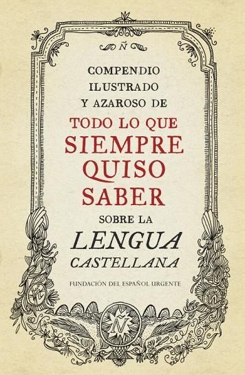 COMPENDIO ILUSTRADO Y AZAROSO DE TODO LO QUE SIEMPRE QUISO S | 9788499922003 | FUNDEU