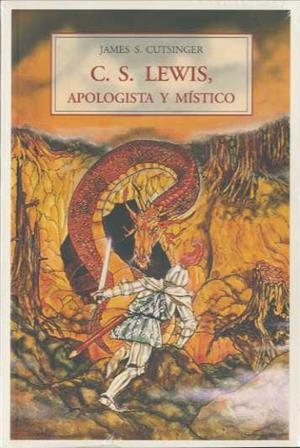 C.S. LEWIS APOLOGISTA Y MISTICO | 9788497166010 | CUTSINGER, JAMES S.