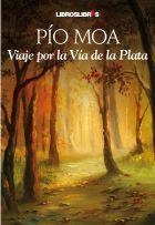 VIAJE POR LA VIA DE LA PLATA | 9788496088825 | MOA, PIO
