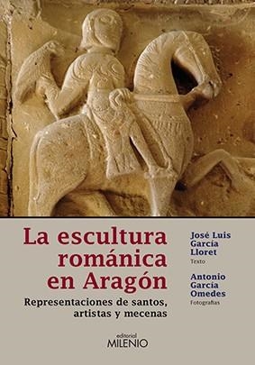 ESCULTURA ROMANICA EN ARAGON, LA | 9788497432627 | GARCIA LLORET, JOSE LUIS