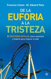 DE LA EUFORIA A LA TRISTEZA TRANSTORNO BIPOLAR | 9788497347846 | COLOM, FRANCESC - VIETA, EDUARD