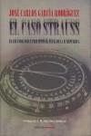 CASO STRAUSS, EL  EL ESCANDALO QUE PRECIPITO EL FINAL DE LA | 9788493672508 | GARCIA RODRIGUEZ, JOSE CARLOS