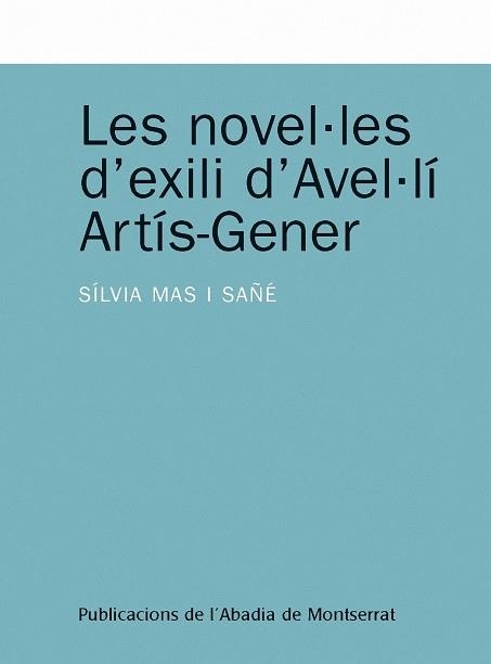 NOVEL.LES D'EXILI D'AVEL.LÍ ARTIS-GNER, LES | 9788498830545 | MAS I SAÑE, SILVIA