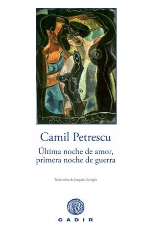 ULTIMA NOCHE DE AMOR PRIMERA NOCHE DE GUERRA | 9788496974142 | PETRESCU, CAMIL