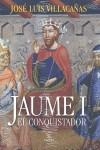 JAIME I EL CONQUISTADOR | 9788467030310 | VILLACAÑAS, JOSE LUIS