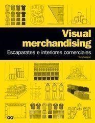 VISUAL MERCHANDISING : ESCAPARATES E INTERIORES COMERCIALES | 9788425222627 | MORGAN, TONY