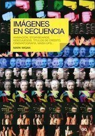 IMAGENES EN SECUENCIA : ANIMACION, STORYBOARDS, VIDEOJUEGOS, | 9788425222610 | WIGAN, MARK