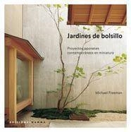 JARDINES DE BOLSILLO : PROYECTOS JAPONESES CONTEMPORANEOS EN | 9788493556020 | FREEMAN, MICHAEL
