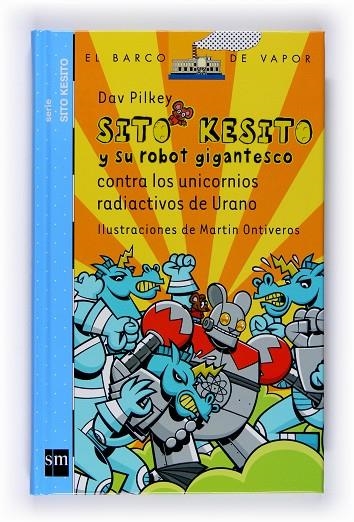 SITO KESITO Y SU ROBOT GIGANTESCO CONTRA LOS UNICORNIOS RADI | 9788467529777 | PILKEY, DAV