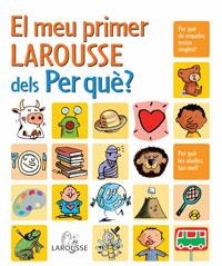MEU PRIMER LAROUSSE DELS PER QUÈ, EL | 9788480167420 | -