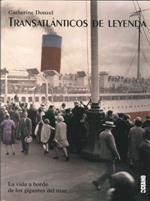 TRANSATLANTICOS DE LEYENDA : LA VIDA A BORDO DE LOS GIGANTES | 9788475565361 | DONZEL, CATHERINE