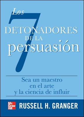7 DETONADORES DE LA PERSUASION, LOS | 9789701069028 | GRANGER, RUSSELL H
