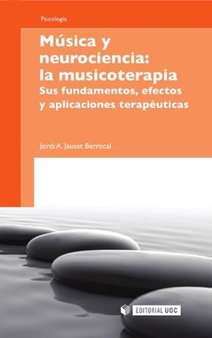 MUSICA Y NEUROCIENCIA, LA MUSICOTERAPIA | 9788497887625 | JAUSET, JORDI A
