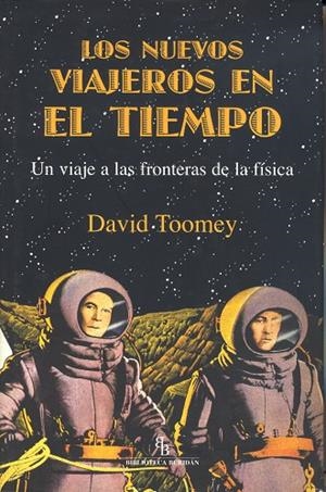 NUEVOS VIAJEROS EN EL TIEMPO,LOS UN VIAJE A LAS FRONTERAS | 9788496831858 | TOOMEY, DAVID