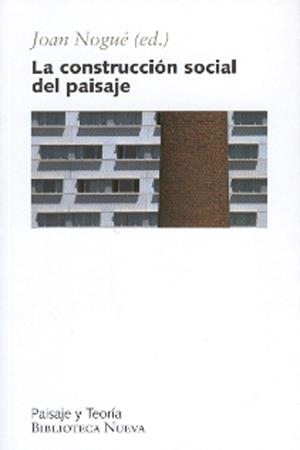 CONSTRUCCION SOCIAL DEL PAISAJE, LA | 9788497426244 | NOGUE, JOAN