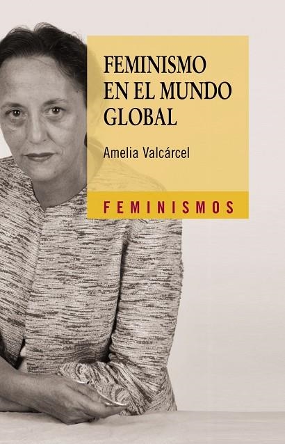 FEMINISMO EN EL MUNDO GLOBAL | 9788437625188 | VALCARCEL, AMELIA