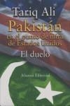 PAKISTAN : EN EL PUNTO DE MIRA DE ESTADOS UNIDOS : EL DUELO | 9788420693569 | ALI, TARIQ