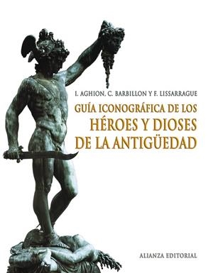 GUIA ICONOGRAFICA DE LOS HEROES Y DIOSES DE LA ANTIGÜEDAD | 9788420691398 | AGHION, IRENE