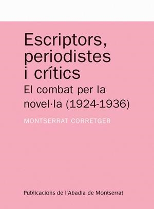 ESCRIPTORS, PERIODISTES I CRITICS : EL COMBAT PER LA NOVEL·L | 9788498830613 | CORRETGER SAEZ, MONTSERRAT