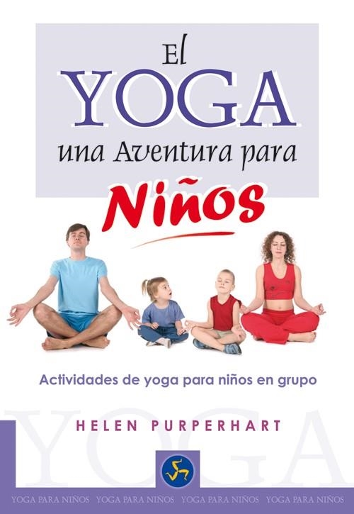 YOGA UNA AVENTURA PARA NIÑOS, EL | 9788495973399 | PURPERHART, HELEN
