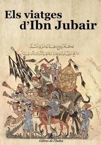 VIATGES D'IBN JUBAIR, ELS | 9788496563711 | JUBAIR, IBN