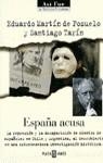 ESPAÑA ACUSA ( ESPAÑOLES EN CHILE Y ARGENTINA ) | 9788401530364 | MARTIN DE POZUELO, EDUARDO Y TARIN, SANTIAGO