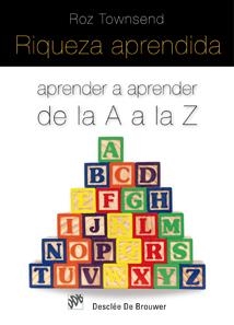 RIQUEZA APRENDIDA : APRENDER A APRENDER DE LA A A LA Z | 9788433022844 | TOWNSEND, ROZ