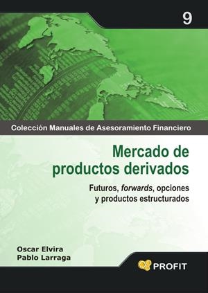 MERCADO DE PRODUCTOS DERIVADOS | 9788496998742 | LARRAGA BENITO, PABLO / ELVIRA BENITO, OSCAR