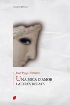 MICA D'AMOR I ALTRES RELATS, UNA | 9788497914161 | PUIG FERRETER, JOAN