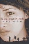 PASION SEGUN CARMELA, LA | 9788401336997 | AGUINIS, MARCOS