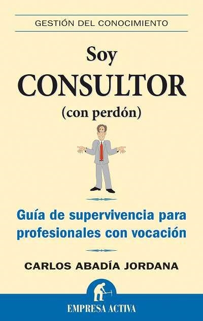 SOY CONSULTOR (CON PERDON) | 9788492452149 | ABADIA, CARLOS