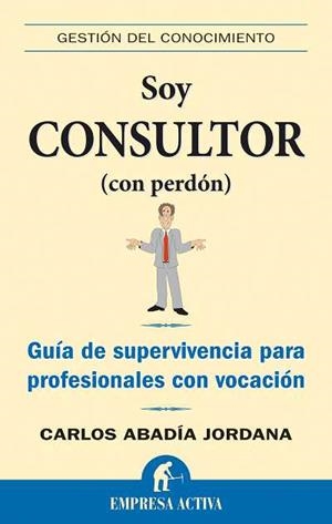 SOY CONSULTOR (CON PERDON) | 9788492452149 | ABADIA, CARLOS