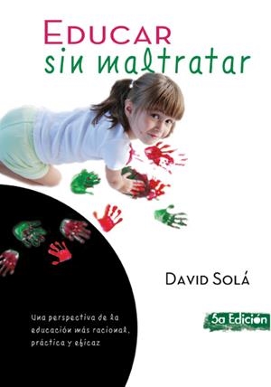 EDUCAR SIN MALTRATAR | 9788493564186 | SOLA, DAVID